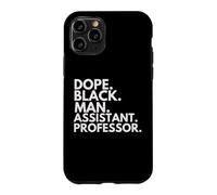 Dope Black Man Assistant Professor African American Pride Case for iPhone 11 Pro