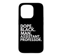 Dope Black Man Assistant Professor African American Pride Case for iPhone 15 Pro