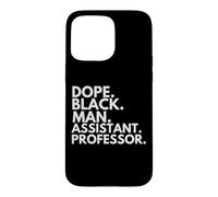 Dope Black Man Assistant Professor African American Pride Case for iPhone 15 Pro Max