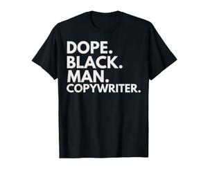 Dope Black Man Copywriter African American Pride T-Shirt