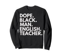 Dope Black Man English Teacher African American Pride Sweatshirt