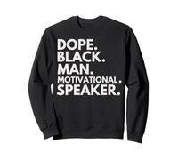 Dope Black Man Motivational Speaker African American Pride Sweatshirt