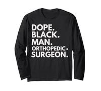 Dope Black Man Orthopedic Surgeon African American Pride Long Sleeve T-Shirt