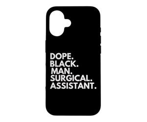 Dope Black Man Surgical Assistant African American Pride Case for iPhone 16