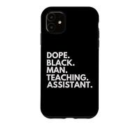 Dope Black Man Teaching Assistant African American Pride Case for iPhone 11