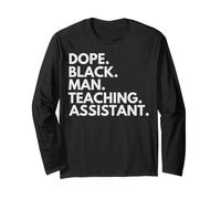 Dope Black Man Teaching Assistant African American Pride Long Sleeve T-Shirt
