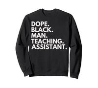 Dope Black Man Teaching Assistant African American Pride Sweatshirt