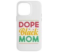 Dope Black Mom Black History Month Black Queen Mother's Day Case for iPhone 14 Pro Max