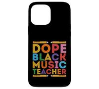 Dope Black Music Teacher - African Americans Melanin Teacher Case for iPhone 13 Pro Max