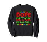 Dope Black Paralegal Proud Black Professional Career Pride Sweatshirt