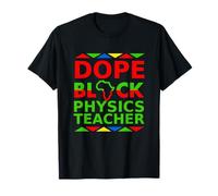 Dope Black Physics Teacher Proud Back to School Career Pride T-Shirt