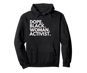 Dope Black Woman Activist African American Female Activists Pullover Hoodie