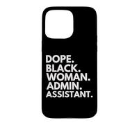 Dope Black Woman Admin Assistant Empowered Professional Case for iPhone 15 Pro Max