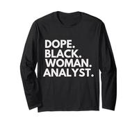 Dope Black Woman Analyst Empowered Professional Long Sleeve T-Shirt