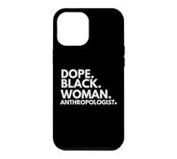 Dope Black Woman Anthropologist Empowered Anthropology Case for iPhone 12 Pro Max