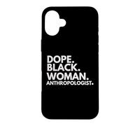 Dope Black Woman Anthropologist Empowered Anthropology Case for iPhone 16 Plus