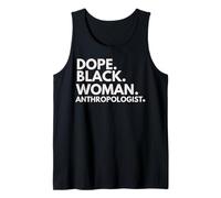 Dope Black Woman Anthropologist Empowered Anthropology Tank Top