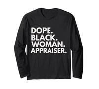 Dope Black Woman Appraiser Empowered Professional Long Sleeve T-Shirt