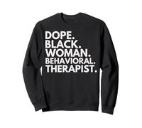 Dope Black Woman Behavioral Therapist African American Pride Sweatshirt