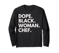 Dope Black Woman Chef African American Cook Culinary School Long Sleeve T-Shirt