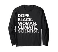Dope Black Woman Climate Scientist African American Pride Long Sleeve T-Shirt