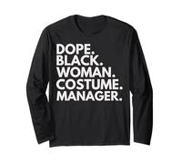 Dope Black Woman Costume Manager Empowered Black History Long Sleeve T-Shirt