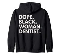 Dope Black Woman Dentist Empowered Professional Zip Hoodie