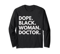 Dope Black Woman Doctor Empowered Professional Long Sleeve T-Shirt