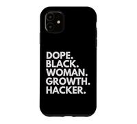 Dope Black Woman Growth Hacker Black History Month Pride Case for iPhone 11