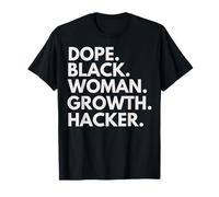 Dope Black Woman Growth Hacker Black History Month Pride T-Shirt
