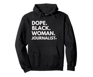 Dope Black Woman Journalist African American Journalists Pullover Hoodie