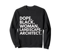 Dope Black Woman Landscape Architect Empowered Professional Sweatshirt