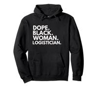 Dope Black Woman Logistician Empowered Professional Pullover Hoodie