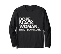 Dope Black Woman Nail Technician African American Nail Tech Long Sleeve T-Shirt