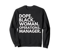 Dope Black Woman Operations Manager Empowered Professional Sweatshirt