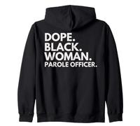 Dope Black Woman Parole Officer Empowered African American Zip Hoodie