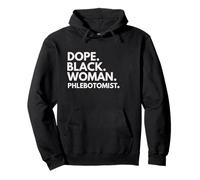 Dope Black Woman Phlebotomist African American Phlebotomists Pullover Hoodie