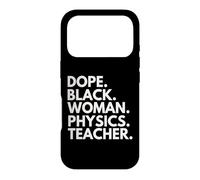 Dope Black Woman Physics Teacher African American Teachers Case for iPhone 17 Pro