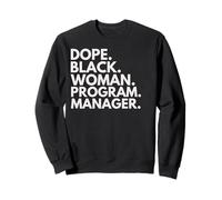 Dope Black Woman Program Manger African American Pride Sweatshirt
