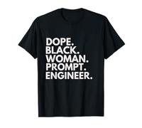 Dope Black Woman Prompt Engineer African American Pride T-Shirt