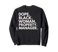 Dope Black Woman Property Manager African American Pride Sweatshirt