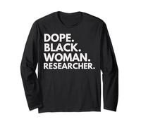 Dope Black Woman Researcher Empowered Black History Month Long Sleeve T-Shirt