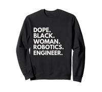 Dope Black Woman Robotics Engineer African American Pride Sweatshirt