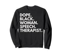 Dope Black Woman Speech Therapist African American Pride Sweatshirt
