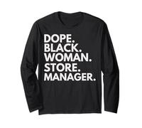 Dope Black Woman Store Manager African American Managers Long Sleeve T-Shirt