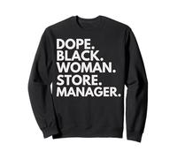 Dope Black Woman Store Manager African American Managers Sweatshirt