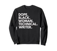 Dope Black Woman Technical Writer Empowered Professional Sweatshirt