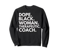 Dope Black Woman Therapeutic Coach Black History Month Sweatshirt