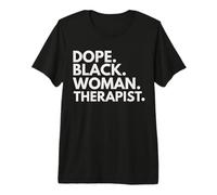 Dope Black Woman Therapist African American Therapy Empower Premium T-Shirt