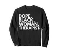 Dope Black Woman Therapist African American Therapy Empower Sweatshirt